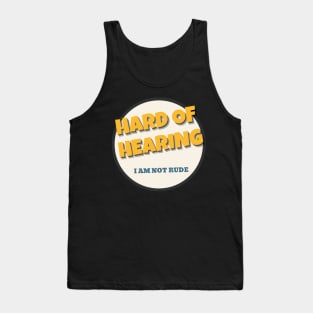 Hearing Impaired Not Rude Tank Top